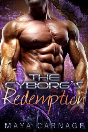 The Cyborg’s Redemption by Maya Carnage