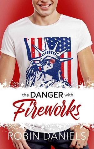 The Danger With Fireworks by Robin Daniels