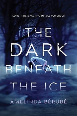 The Dark Beneath the Ice by Amelinda Bérubé (ePUB, PDF, Downloads)‎