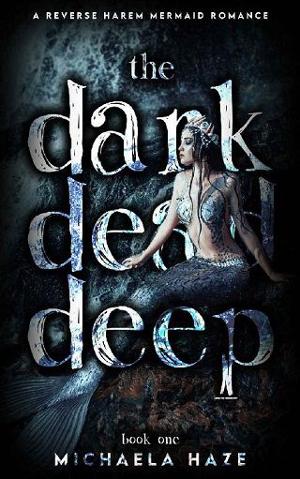 The Dark, Dead, Deep by Michaela Haze