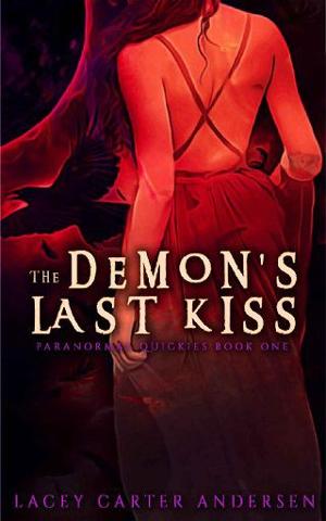 The Demon’s Last Kiss by Lacey Carter Andersen