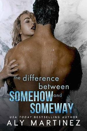 The Difference Between Somehow and Someway by Aly Martinez