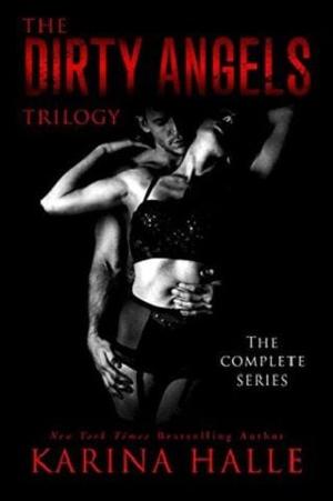 The Dirty Angels Trilogy by Karina Halle