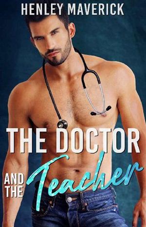 The Doctor and the Teacher by Henley Maverick