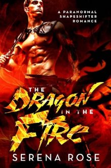 The Dragon In The Fire by Serena Rose