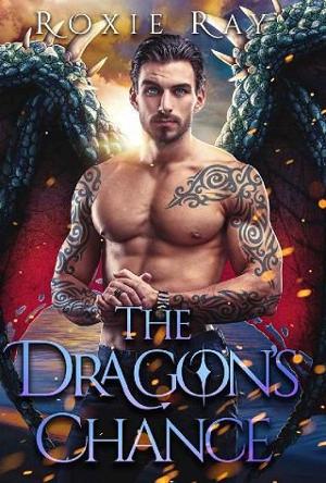The Dragon’s Chance by Roxie Ray