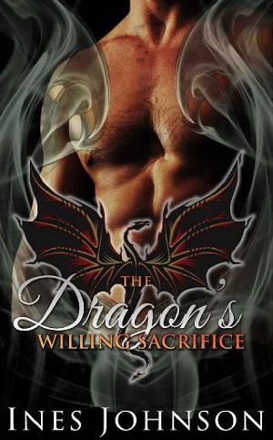 The Dragon’s Willing Sacrifice by Ines Johnson