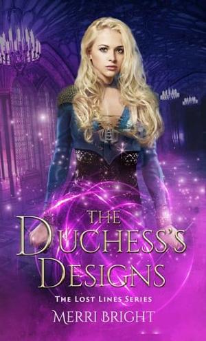 The Duchess’s Designs by Merri Bright