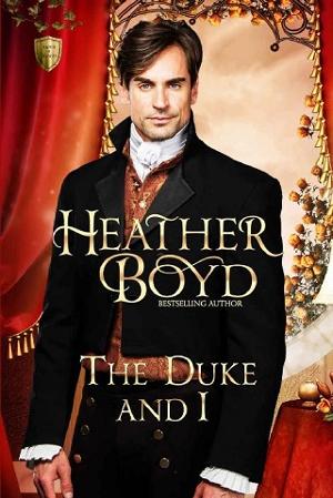 The Duke and I by Heather Boyd