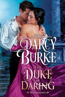 The Duke of Daring (The Untouchables #2) by Darcy Burke