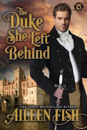The Duke she Left Behind by Aileen Fish