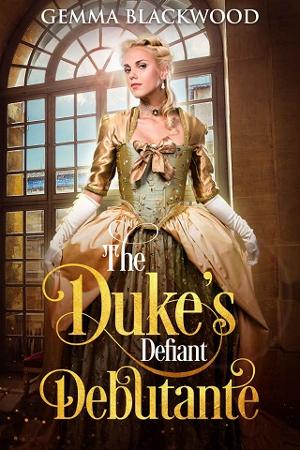 The Duke’s Defiant Debutante by Gemma Blackwood
