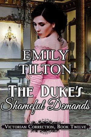 The Duke’s Shameful Demands by Emily Tilton