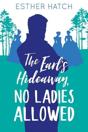 The Earl’s Hideaway, No Ladies Allowed by Esther Hatch