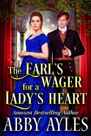 The Earl’s Wager for a Lady’s Heart by Abby Ayles