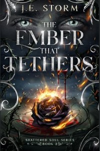 The Ember that Tethers by J. E. Storm