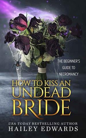 How to Kiss an Undead Bride: The Epilogues by Hailey Edwards