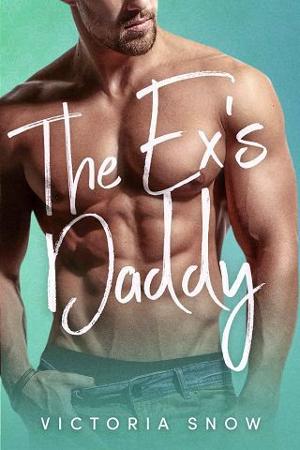 The Ex’s Daddy by Victoria Snow