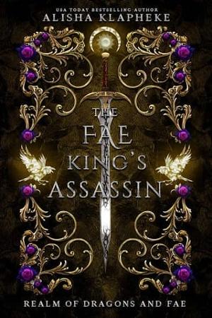 The Fae King’s Assassin by Alisha Klapheke