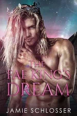 The Fae King’s Dream by Jamie Schlosser