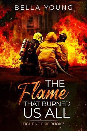 The Flame That Burned Us All by Bella Young