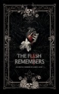 The Flesh Remembers by James Lavoe