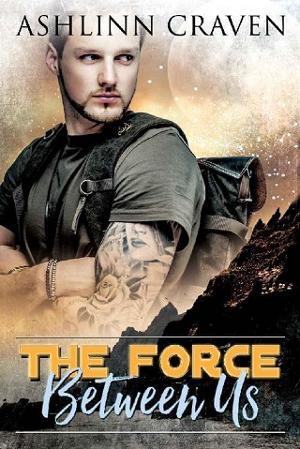 The Force Between Us by Ashlinn Craven