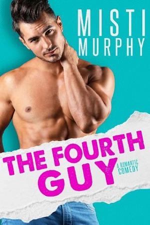 The Fourth Guy by Misti Murphy
