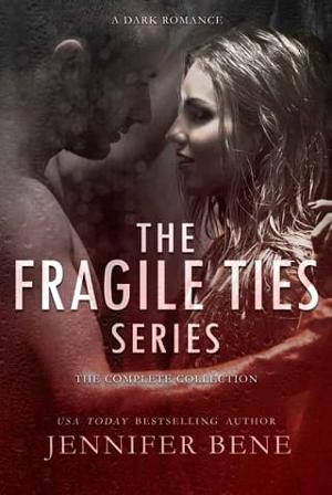 The Fragile Ties Series by Jennifer Bene