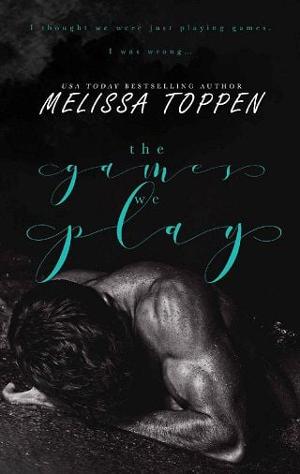 The Games We Play by Melissa Toppen