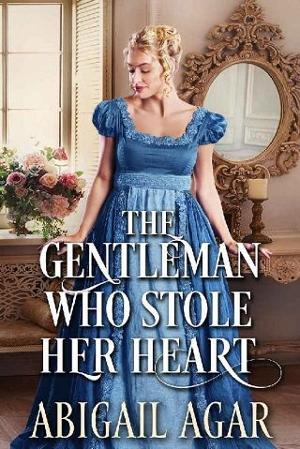 The Gentleman Who Stole Her Heart by Abigail Agar