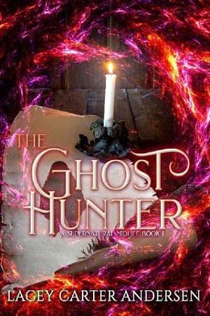 The Ghost Hunter by Lacey Carter Andersen