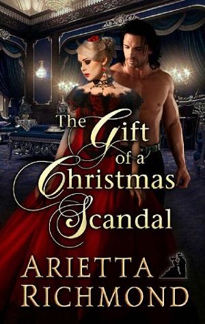 The Gift of a Christmas Scandal by Arietta Richmond