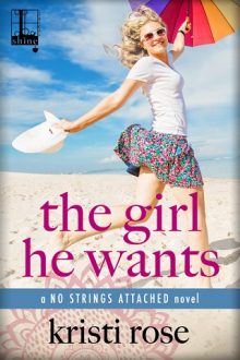 The Girl He Wants by Kristi Rose