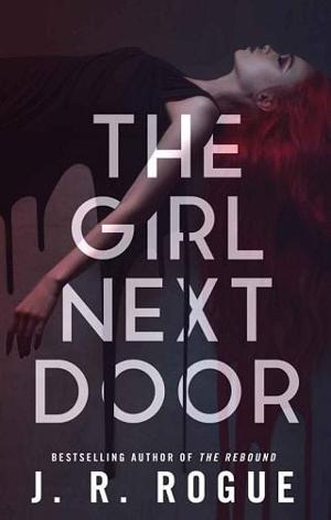 The Girl Next Door by J. R. Rogue
