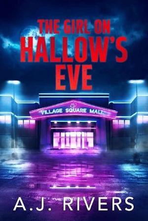 The Girl on Hallow’s Eve by A.J. Rivers