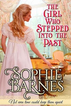 The Girl Who Stepped Into The Past by Sophie Barnes