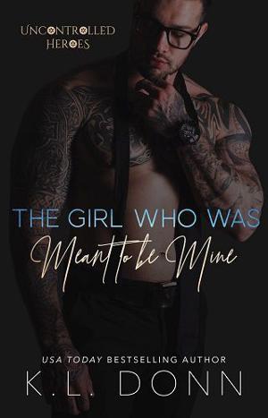 The Girl Who Was Meant To Be Mine by K.L. Donn