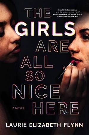 The Girls Are All So Nice Here by Laurie Elizabeth Flynn