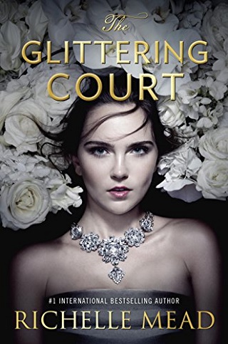 The Glittering Court (The Glittering Court #1) by Richelle Mead