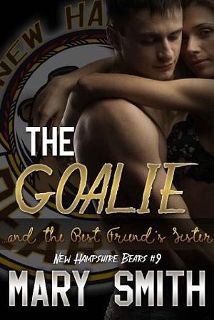 The Goalie and the Best Friend’s Sister by Mary Smith