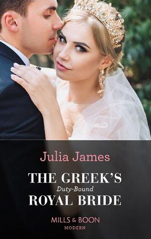 The Greek’s Duty-Bound Royal Bride by Julia James