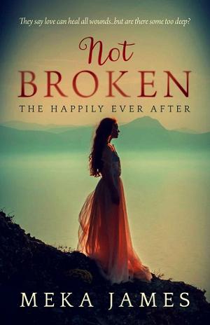 Not Broken: The Happily Ever After by Meka James