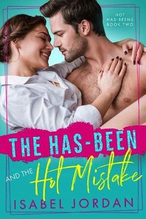 The Has-Been and the Hot Mistake by Isabel Jordan
