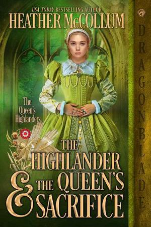 The Highlander & The Queen’s Sacrifice by Heather McCollum
