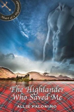 The Highlander Who Saved Me by Allie Palomino