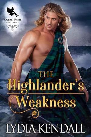 The Highlander’s Weakness by Lydia Kendall