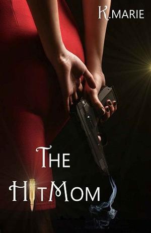 The Hit Mom by K. Marie