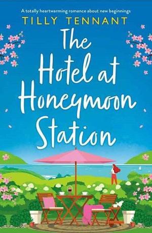 The Hotel at Honeymoon Station by Tilly Tennant