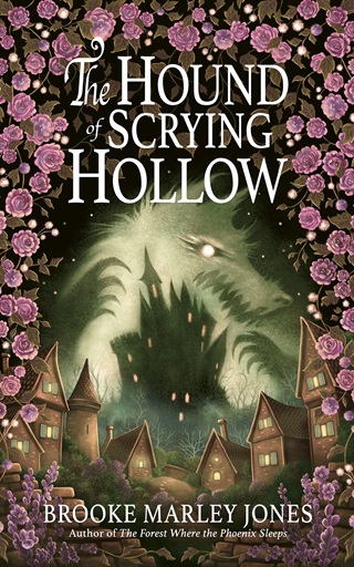 The Hound of Scrying Hollow by Brooke Marley Jones